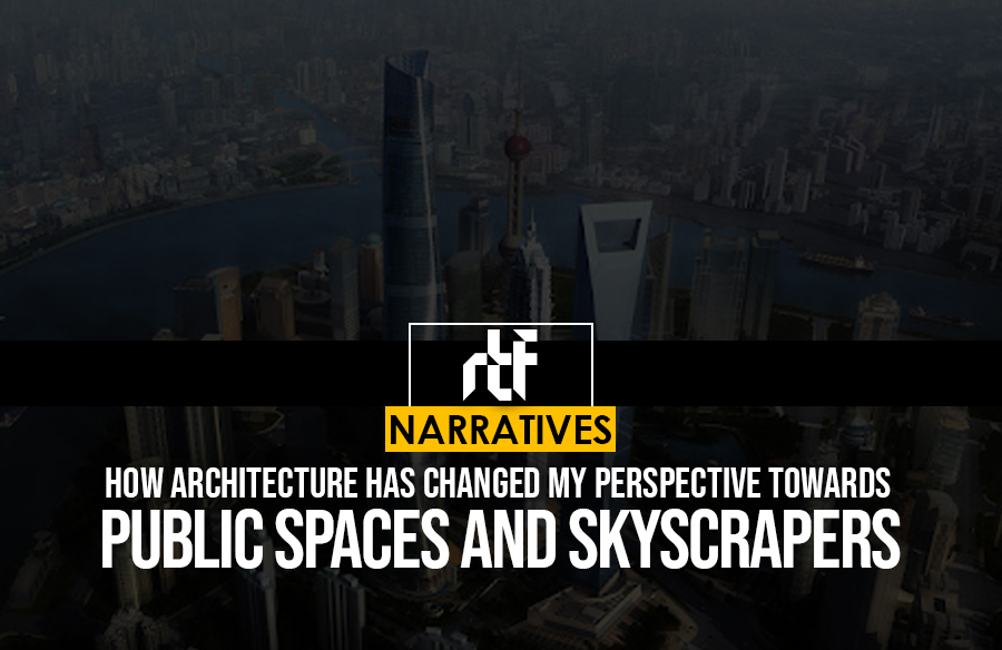建筑如何改变我对公共空间和摩天大楼的看法